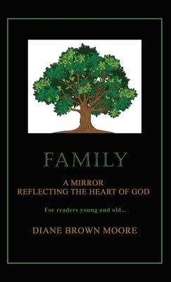 Family: A Mirror Reflecting the Heart of God by Brown Moore, Diane