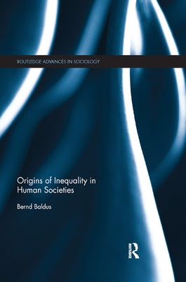 Origins of Inequality in Human Societies by Baldus, Bernd