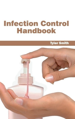 Infection Control Handbook by Smith, Tyler