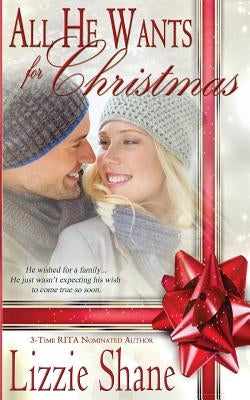 All He Wants for Christmas by Shane, Lizzie