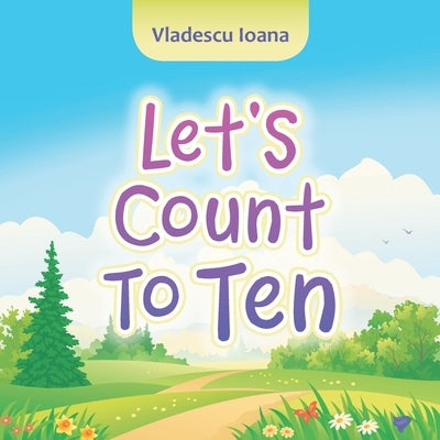 Let's Count to Ten by Ioana, Vladescu