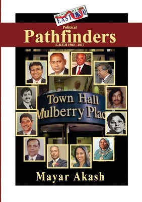 Political Pathfinders: Lbth 1982-2017 by Akash, Mayar