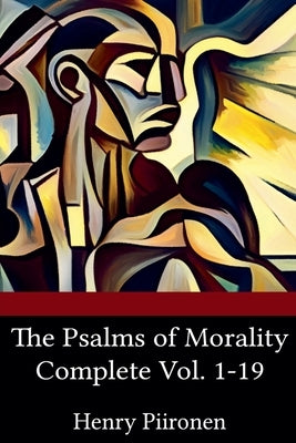The Psalms of Mortality, Complete Vol. 1-19 by Piironen, Henry