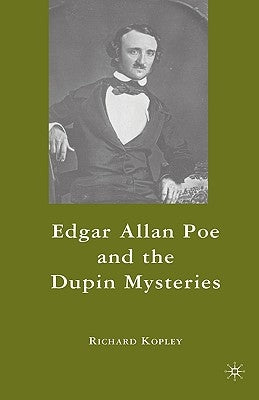 Edgar Allan Poe and the Dupin Mysteries by Kopley, R.