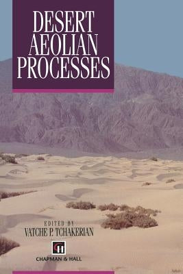 Desert Aeolian Processes by Tchakerian, V. P.