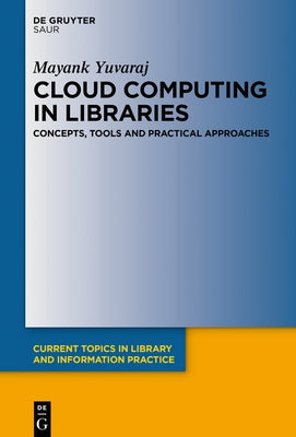 Cloud Computing in Libraries by Yuvaraj, Mayank