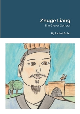 Zhuge Liang: The Clever General by Bubb, Rachel