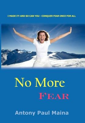 No More Fear by Maina, Antony Paul