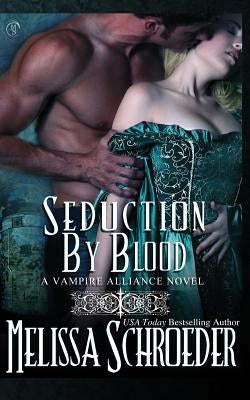 Seduction by Blood by Schroeder, Melissa