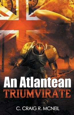An Atlantean Triumvirate by McNeil, C. Craig R.