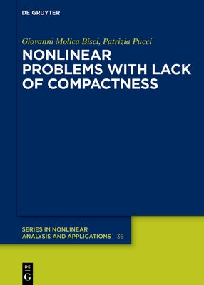 Nonlinear Problems with Lack of Compactness by Molica Bisci, Giovanni