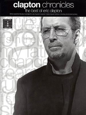 Clapton Chronicles - The Best of Eric Clapton by Clapton, Eric