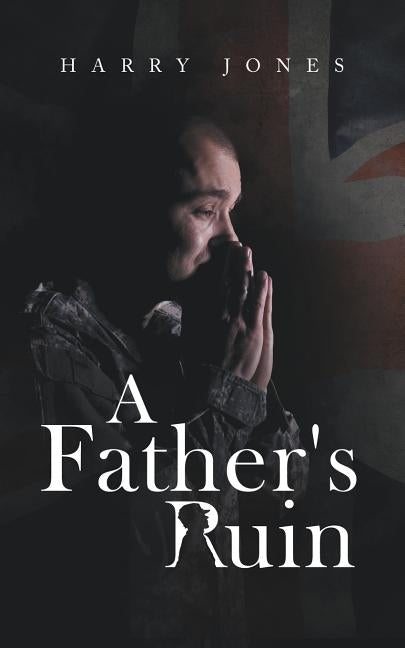 A Father's Ruin by Jones, Harry
