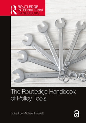 The Routledge Handbook of Policy Tools by Howlett, Michael