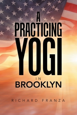 A Practicing Yogi in Brooklyn by Franza, Richard