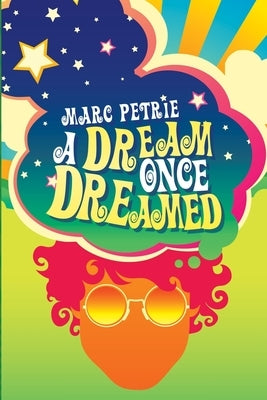 A Dream Once Dreamed by Petrie, Marc