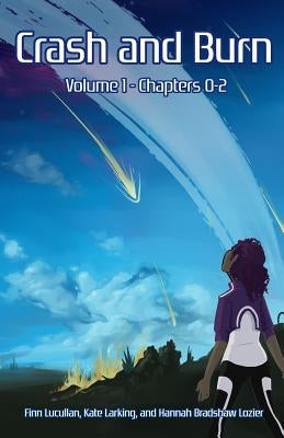 Crash and Burn: Volume 1 by Larking, Kate