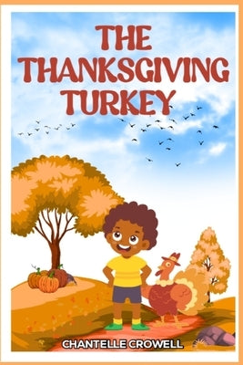 The Thanksgiving Turkey by Crowell, Chantelle
