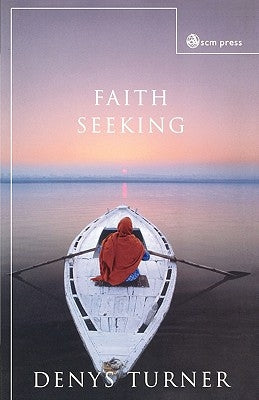 Faith Seeking by Turner, Denys