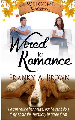 Wired for Romance by Brown, Franky a.