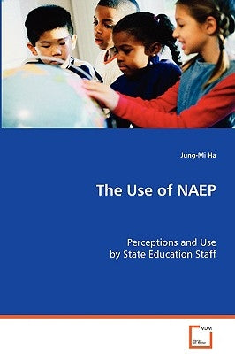 The Use of NAEP by Ha, Jung-Mi