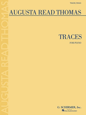 Traces: Piano Solos by Thomas, Augusta Read