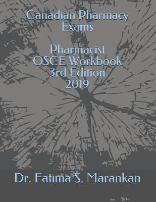 Canadian Pharmacy Exams - Pharmacist OSCE Workbook 3rd Edition 2019 by Marankan, Fatima S.