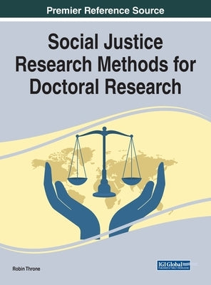 Social Justice Research Methods for Doctoral Research by Throne, Robin