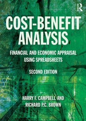 Cost-Benefit Analysis: Financial and Economic Appraisal Using Spreadsheets by Campbell, Harry F.