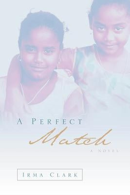 A Perfect Match by Clark, Irma