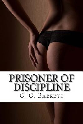 Prisoner of Discipline by Barrett, C. C.