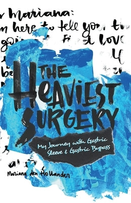 The Heaviest Surgery by Hollander, Mariana Den