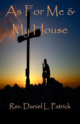 As For Me & My House by Patrick, Daniel