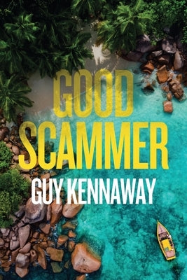 Good Scammer by Kennaway, Guy