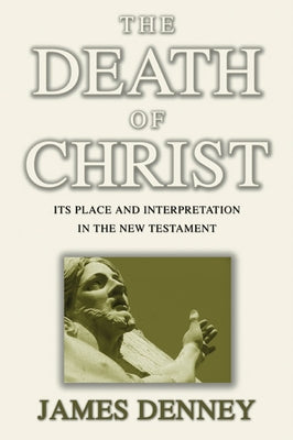Death of Christ by Denney, James