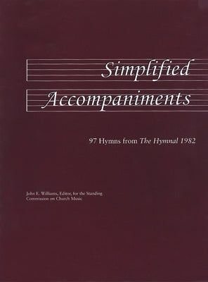 Simplified Accompaniments: 97 Hymns from the Hymnal 1982 by Williams, John E.