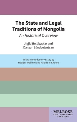 The State and Legal Traditions of Mongolia: An Historical Overview by Boldbataar, Jigjid