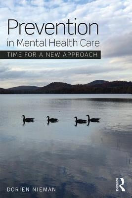 Prevention in Mental Health Care: Time for a new approach by Nieman, Dorien