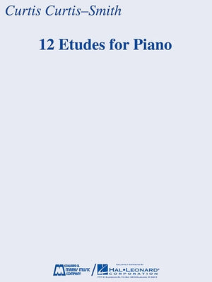 12 Etudes for Piano by Curtis-Smith, Curtis