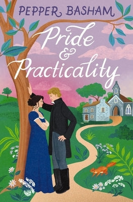 Pride and Practicality: A Low-Spice, High-Swoon Regency Rom-Com by Basham, Pepper