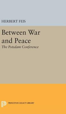 Between War and Peace by Feis, Herbert