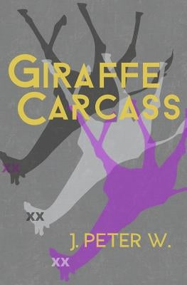 Giraffe Carcass by W, J. Peter