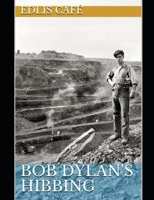 Bob Dylan's Hibbing by Café, Edlis