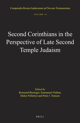 Second Corinthians in the Perspective of Late Second Temple Judaism by Bieringer, Reimund