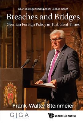 Breaches and Bridges: German Foreign Policy in Turbulent Times by Steinmeier, Frank-Walter