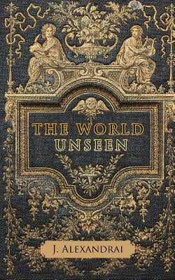 The World Unseen by Jacobson, Julie