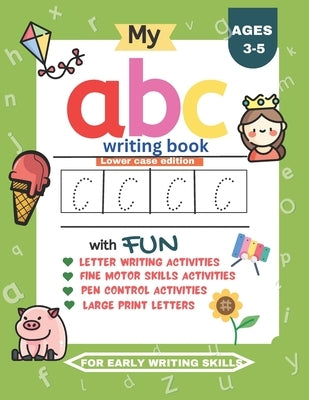 My abc writing book: Alphabet handwriting and tracing activity for kids by King, Joella
