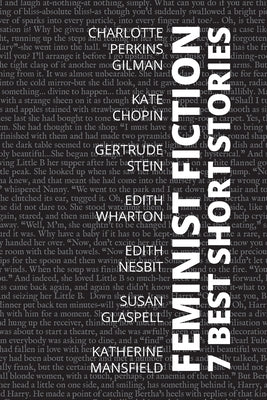 7 best short stories - Feminist fiction by Gilman, Charlotte Perkins