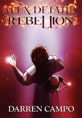 Alex Detail's Rebellion by Campo, Darren