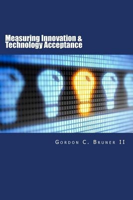 Measuring Innovation & Technology Acceptance by Bruner, Gordon C., II